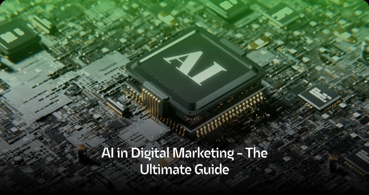 AI in Digital Marketing – The Ultimate Guide
