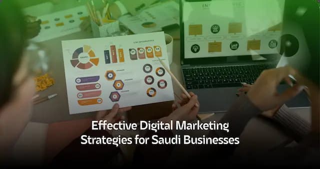 Effective Digital Marketing Strategies for Saudi Businesses