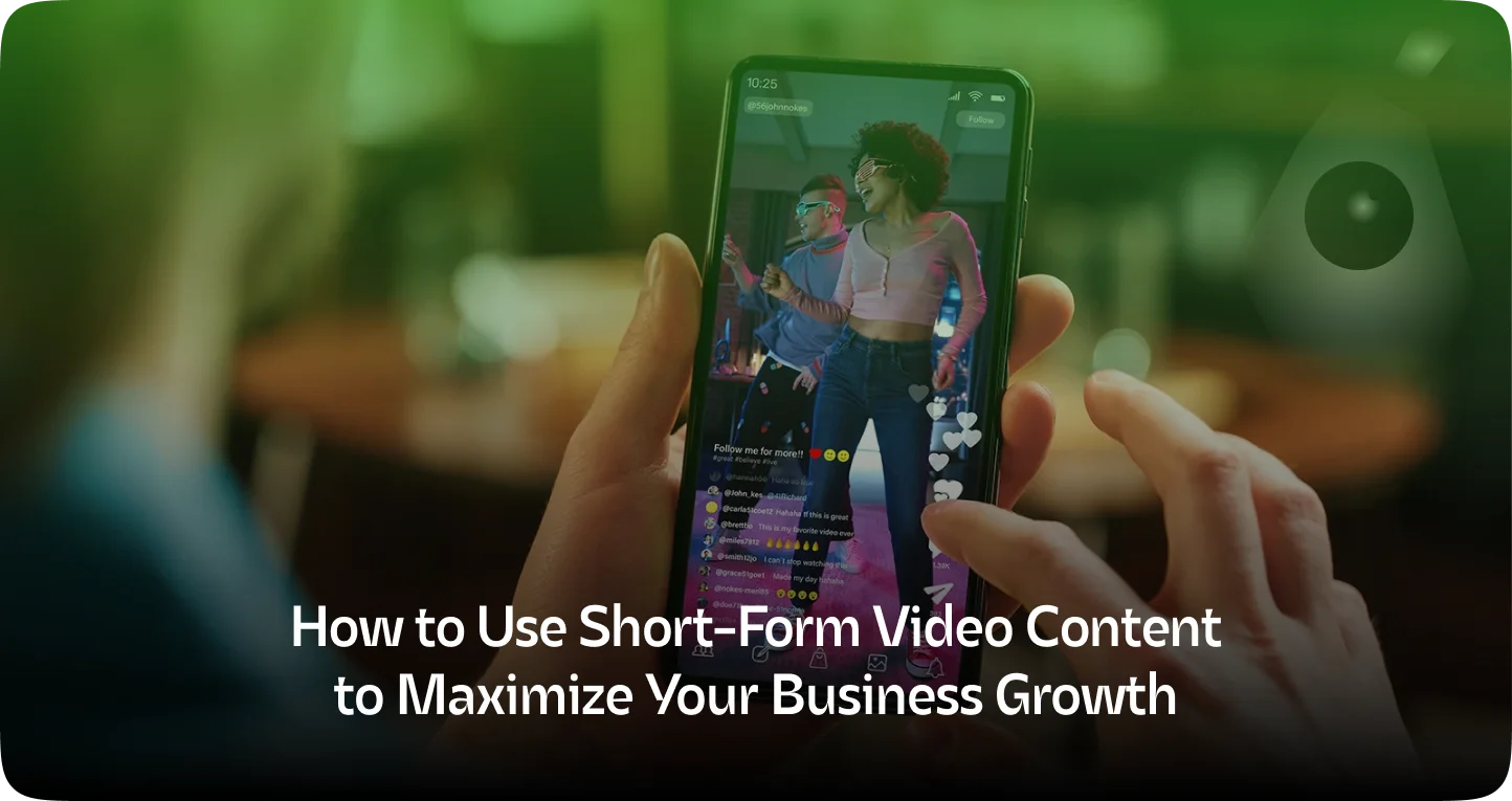 Short-Form Video to Maximize Your Business